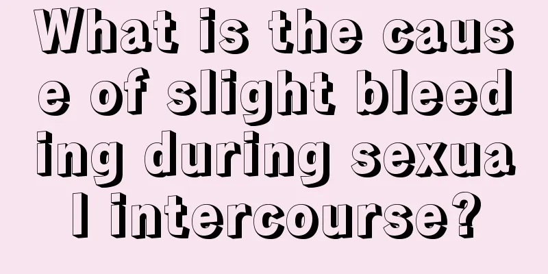 What is the cause of slight bleeding during sexual intercourse?