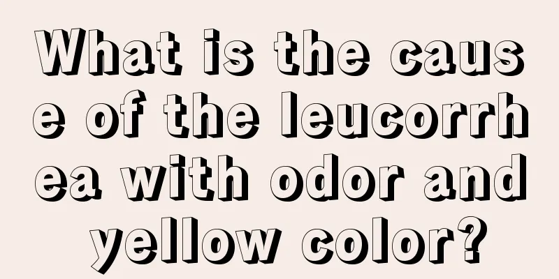 What is the cause of the leucorrhea with odor and yellow color?