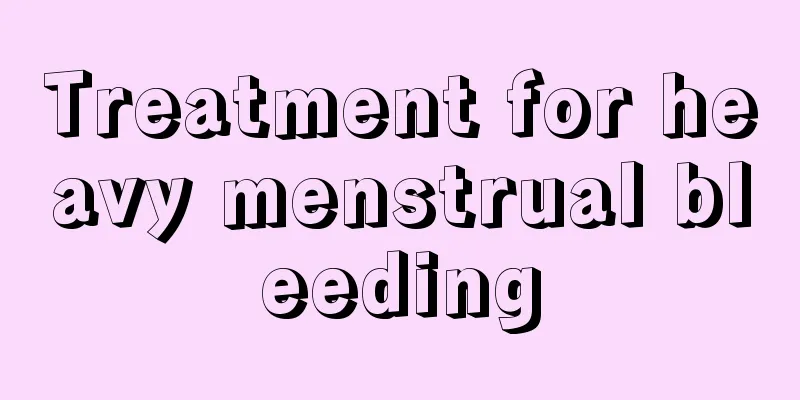 Treatment for heavy menstrual bleeding