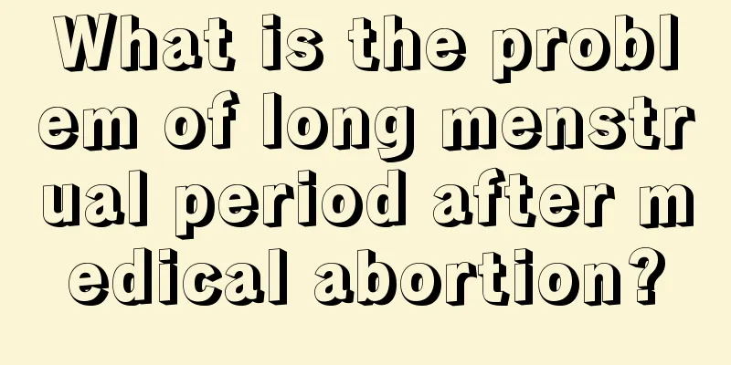 What is the problem of long menstrual period after medical abortion?