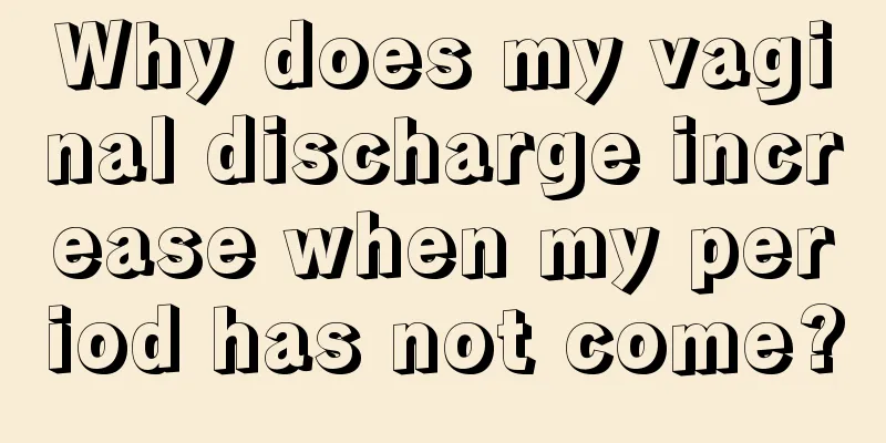 Why does my vaginal discharge increase when my period has not come?