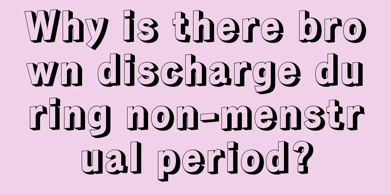 Why is there brown discharge during non-menstrual period?