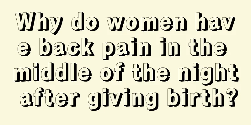 Why do women have back pain in the middle of the night after giving birth?