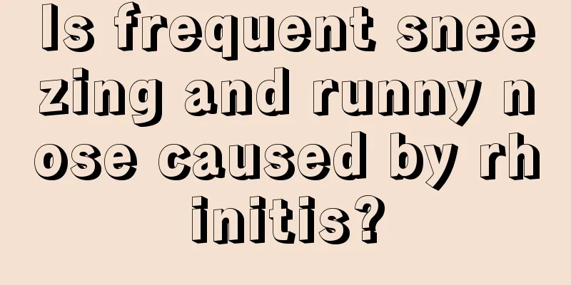 Is frequent sneezing and runny nose caused by rhinitis?