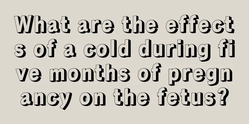 What are the effects of a cold during five months of pregnancy on the fetus?