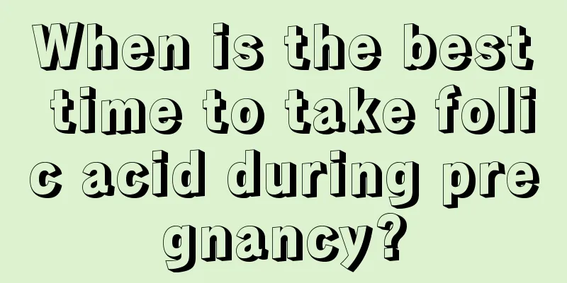 When is the best time to take folic acid during pregnancy?