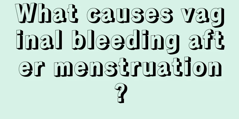 What causes vaginal bleeding after menstruation?