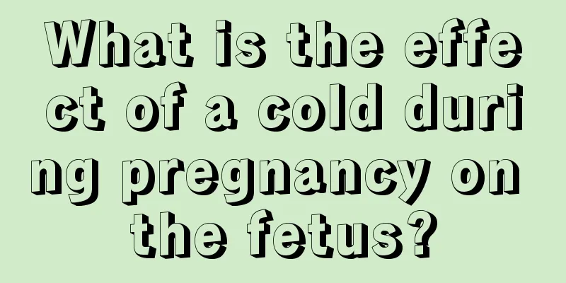 What is the effect of a cold during pregnancy on the fetus?