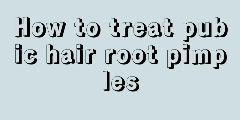 How to treat pubic hair root pimples