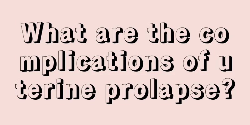 What are the complications of uterine prolapse?