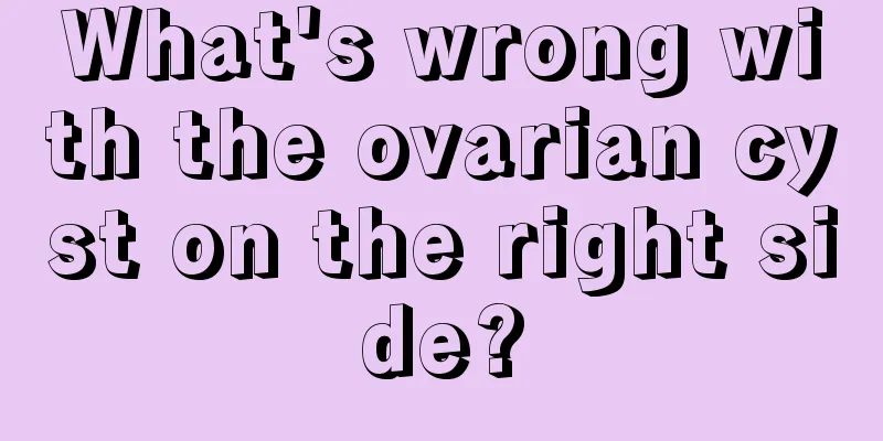 What's wrong with the ovarian cyst on the right side?