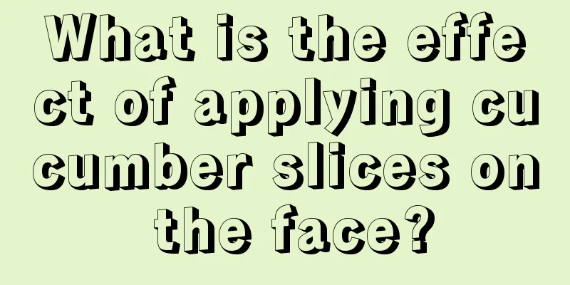 What is the effect of applying cucumber slices on the face?