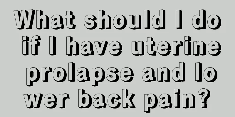 What should I do if I have uterine prolapse and lower back pain?