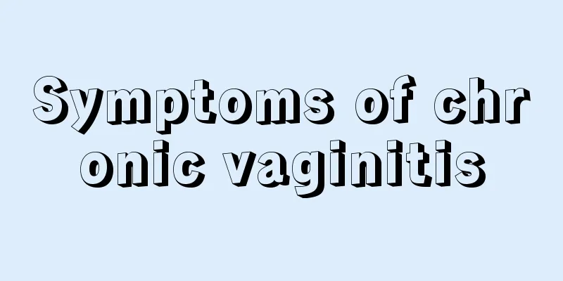 Symptoms of chronic vaginitis