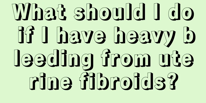 What should I do if I have heavy bleeding from uterine fibroids?