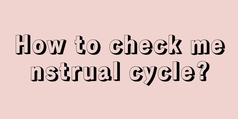 How to check menstrual cycle?