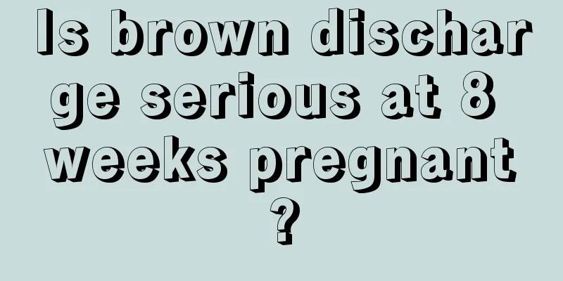 Is brown discharge serious at 8 weeks pregnant?