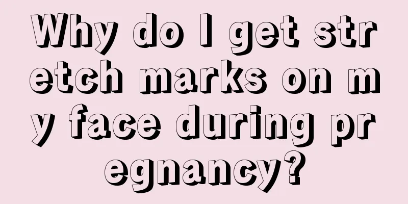 Why do I get stretch marks on my face during pregnancy?