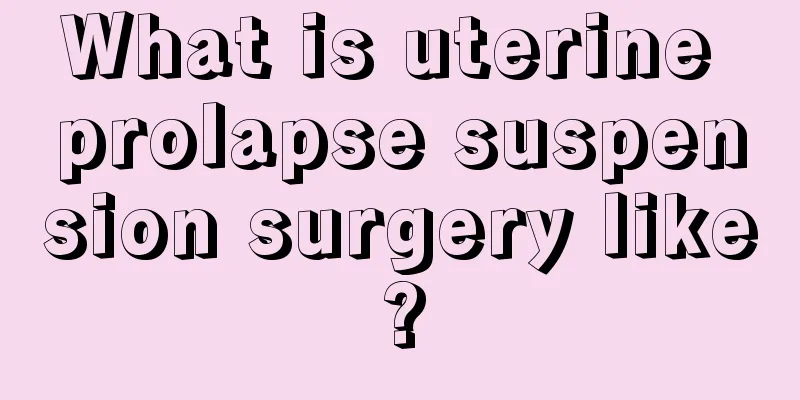 What is uterine prolapse suspension surgery like?