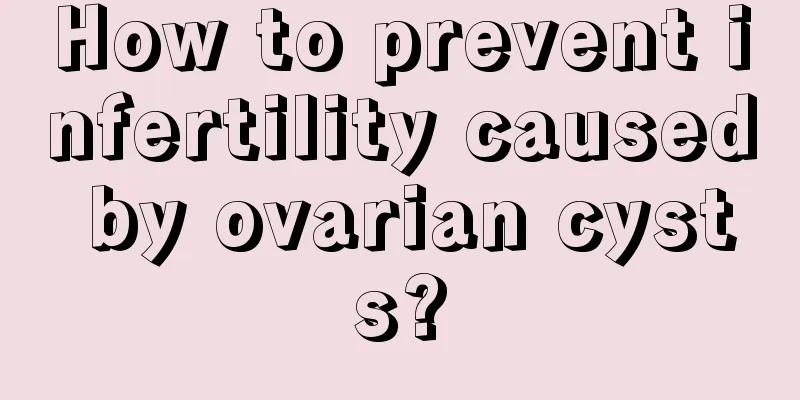 How to prevent infertility caused by ovarian cysts?