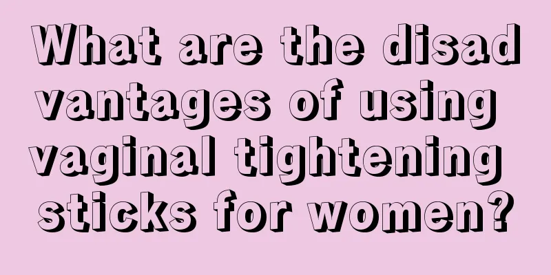 What are the disadvantages of using vaginal tightening sticks for women?