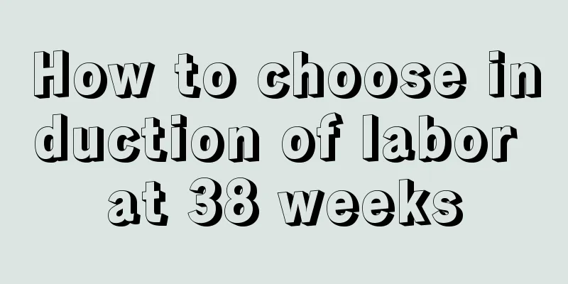 How to choose induction of labor at 38 weeks