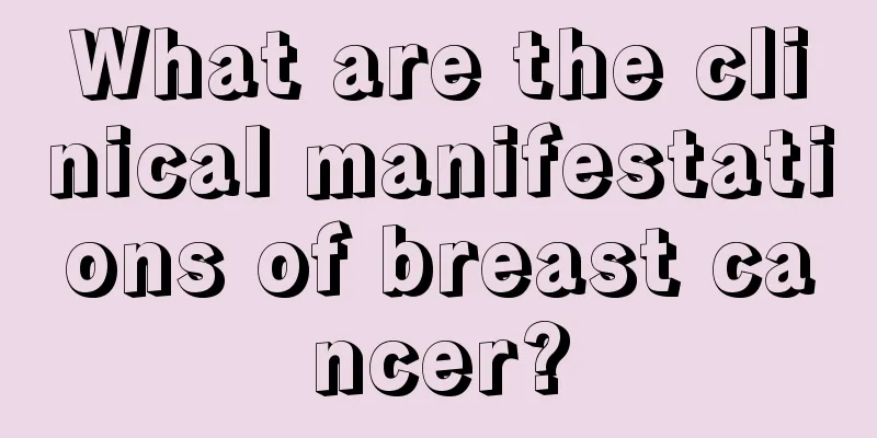 What are the clinical manifestations of breast cancer?