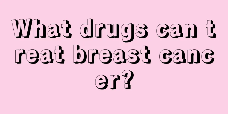 What drugs can treat breast cancer?