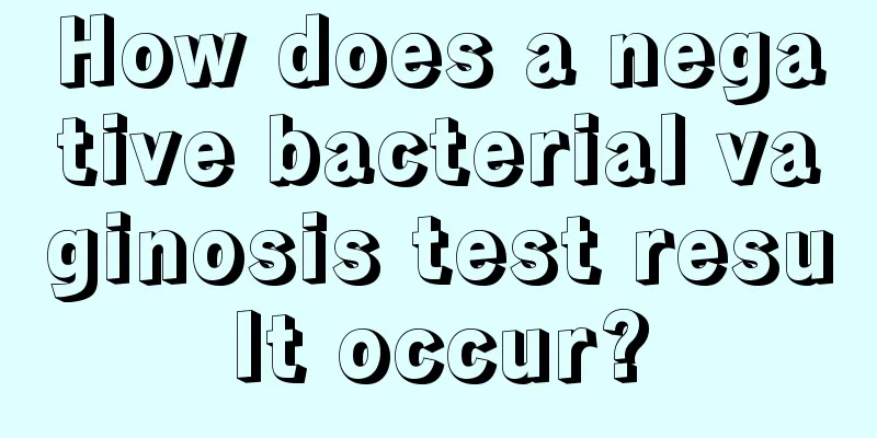 How does a negative bacterial vaginosis test result occur?