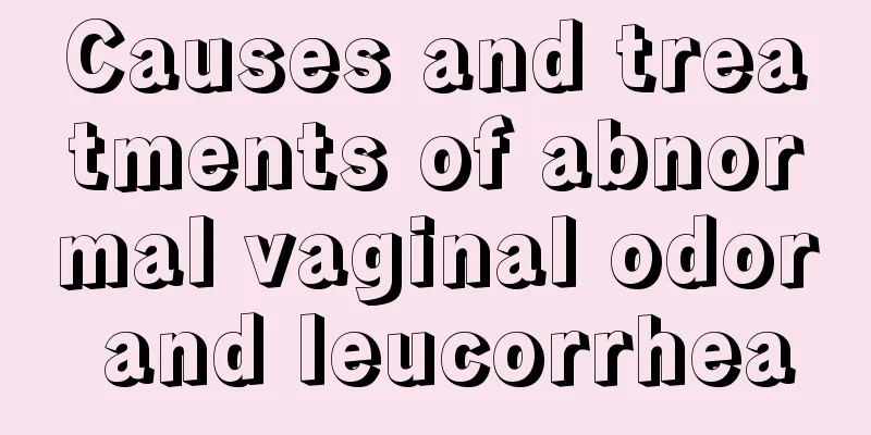 Causes and treatments of abnormal vaginal odor and leucorrhea