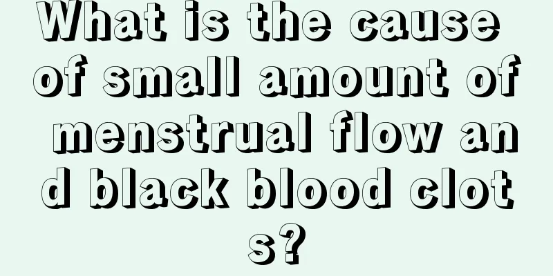 What is the cause of small amount of menstrual flow and black blood clots?