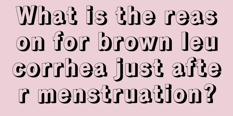 What is the reason for brown leucorrhea just after menstruation?