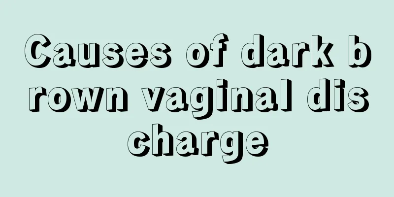 Causes of dark brown vaginal discharge