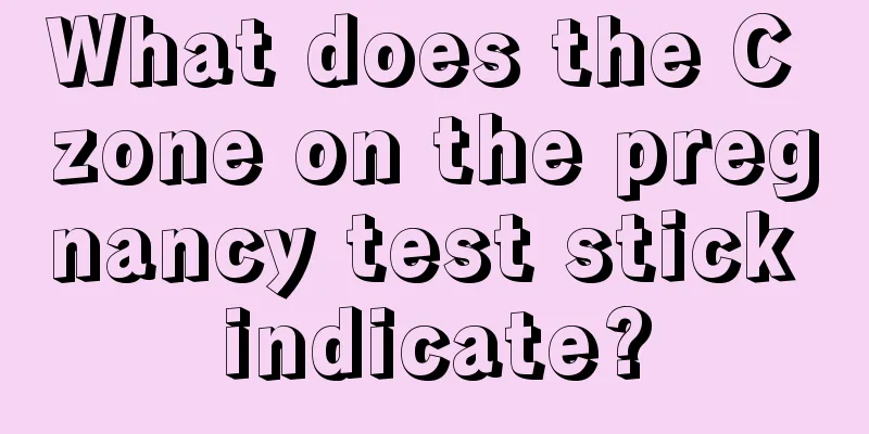 What does the C zone on the pregnancy test stick indicate?