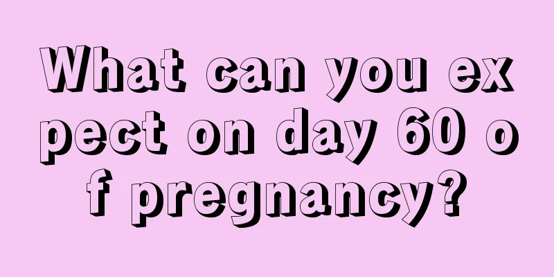 What can you expect on day 60 of pregnancy?