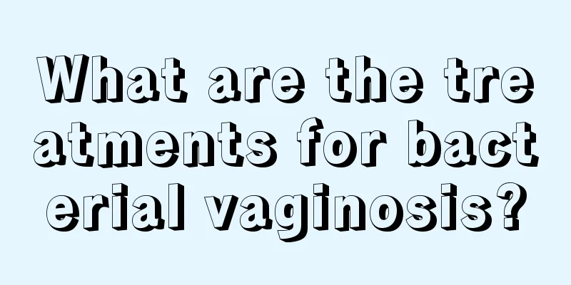 What are the treatments for bacterial vaginosis?