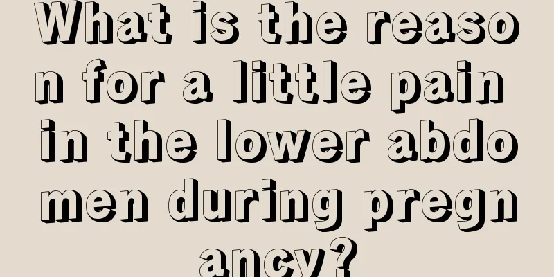 What is the reason for a little pain in the lower abdomen during pregnancy?