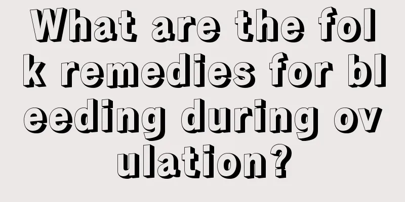 What are the folk remedies for bleeding during ovulation?