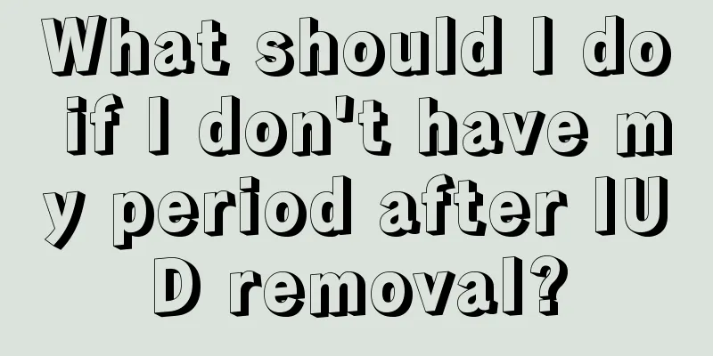 What should I do if I don't have my period after IUD removal?