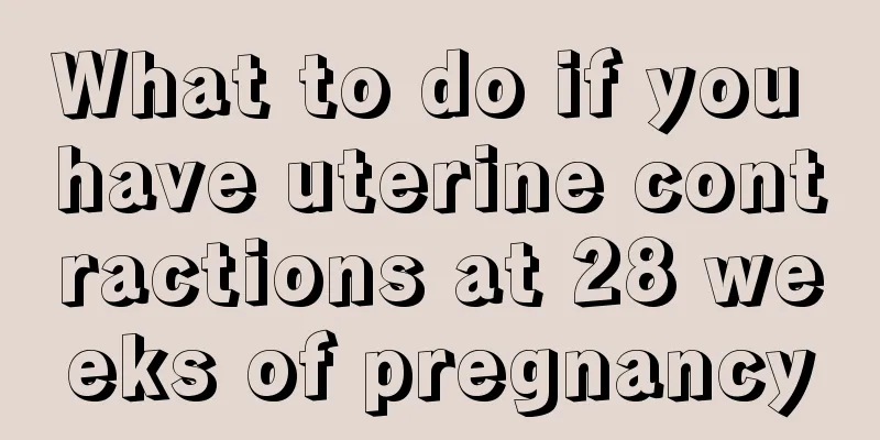 What to do if you have uterine contractions at 28 weeks of pregnancy