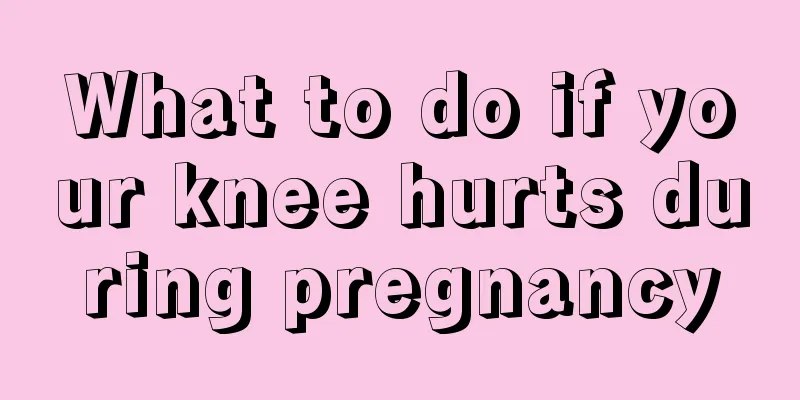 What to do if your knee hurts during pregnancy