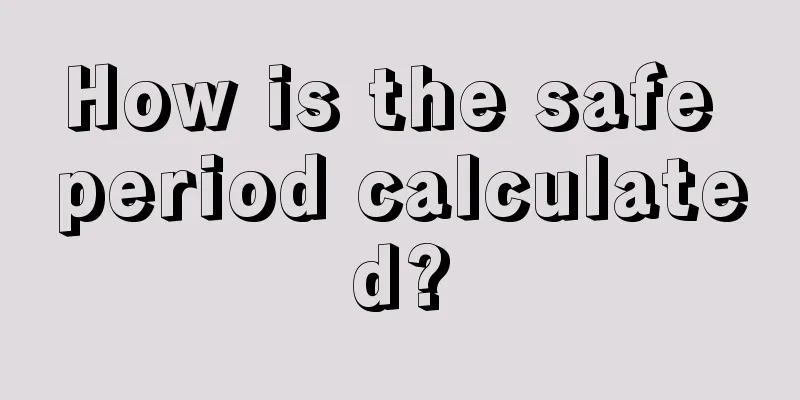 How is the safe period calculated?