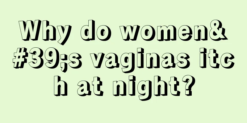 Why do women's vaginas itch at night?