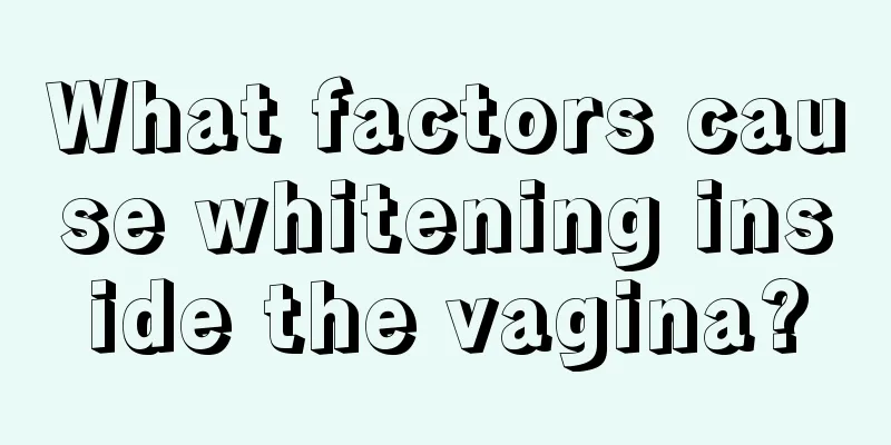 What factors cause whitening inside the vagina?