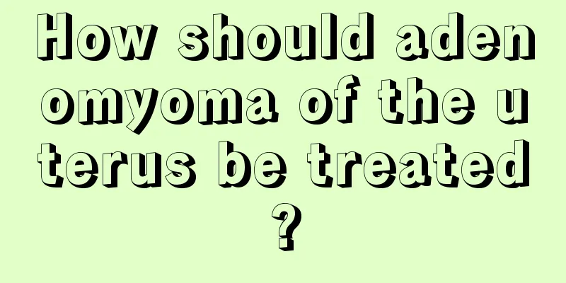 How should adenomyoma of the uterus be treated?