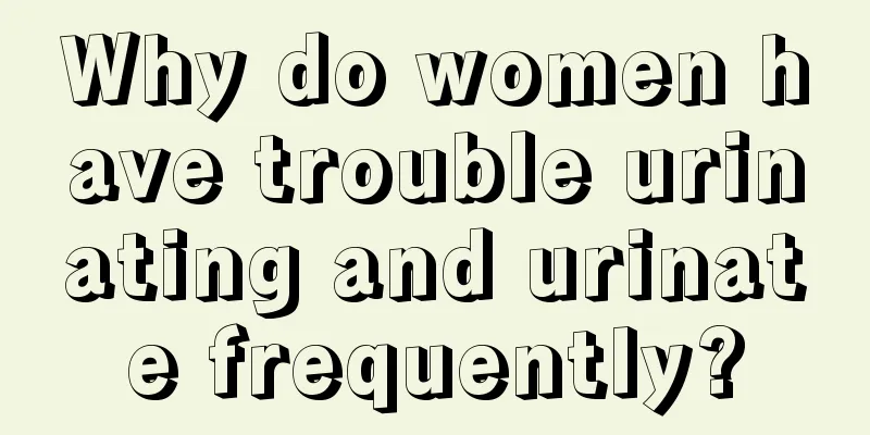 Why do women have trouble urinating and urinate frequently?