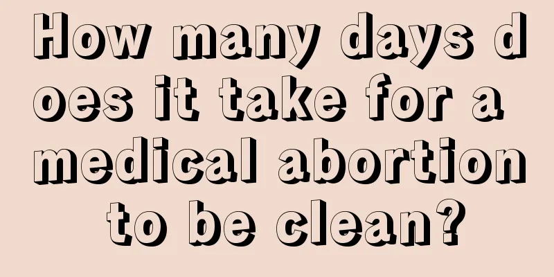 How many days does it take for a medical abortion to be clean?