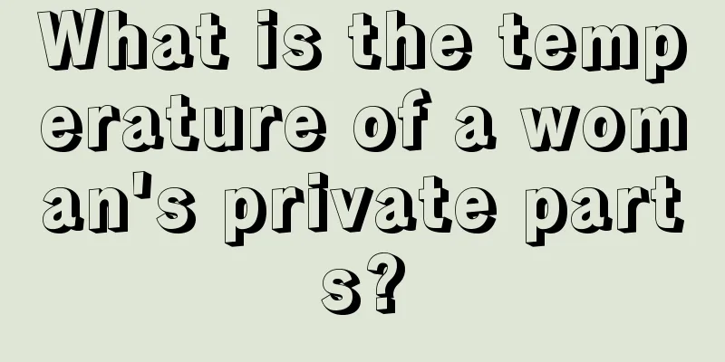 What is the temperature of a woman's private parts?