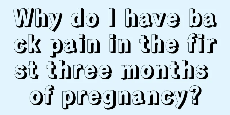 Why do I have back pain in the first three months of pregnancy?