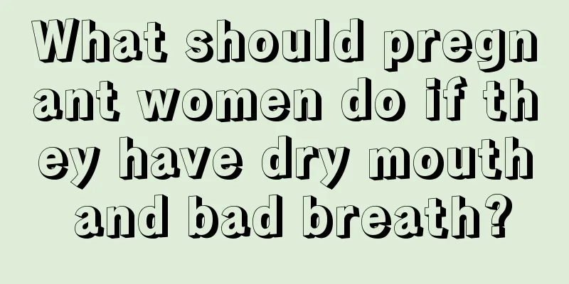 What should pregnant women do if they have dry mouth and bad breath?